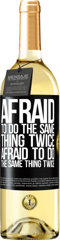 29,95 € Free Shipping | White Wine WHITE Edition Afraid to do the same thing twice. Afraid to do the same thing twice Black Label. Customizable label Young wine Harvest 2024 Verdejo