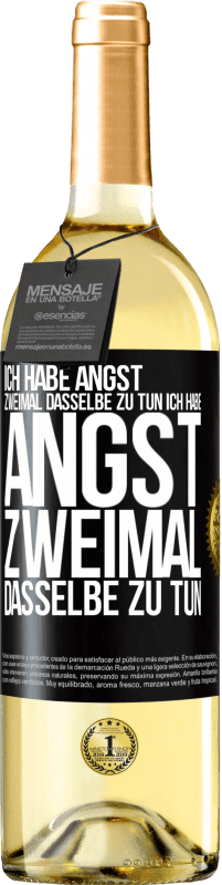 29,95 € Kostenloser Versand | Weißwein WHITE Ausgabe Ich habe Angst, zweimal dasselbe zu tun Ich habe Angst, zweimal dasselbe zu tun Schwarzes Etikett. Anpassbares Etikett Junger Wein Ernte 2024 Verdejo
