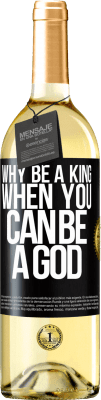 29,95 € Free Shipping | White Wine WHITE Edition Why be a king when you can be a God Black Label. Customizable label Young wine Harvest 2024 Verdejo