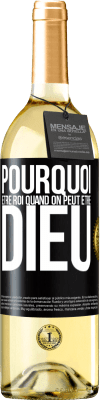 29,95 € Envoi gratuit | Vin blanc Édition WHITE Pourquoi être roi quand on peut être Dieu Étiquette Noire. Étiquette personnalisable Vin jeune Récolte 2024 Verdejo