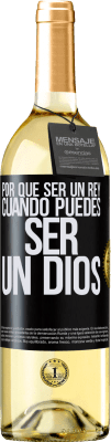 29,95 € Envío gratis | Vino Blanco Edición WHITE Por qué ser un rey cuando puedes ser un Dios Etiqueta Negra. Etiqueta personalizable Vino joven Cosecha 2024 Verdejo