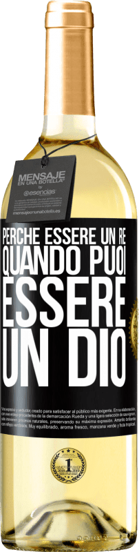 29,95 € Spedizione Gratuita | Vino bianco Edizione WHITE Perché essere un re quando puoi essere un Dio Etichetta Nera. Etichetta personalizzabile Vino giovane Raccogliere 2024 Verdejo