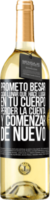 29,95 € Envío gratis | Vino Blanco Edición WHITE Prometo besar cada lunar que hace lugar en tu cuerpo, perder la cuenta, y comenzar de nuevo Etiqueta Negra. Etiqueta personalizable Vino joven Cosecha 2024 Verdejo