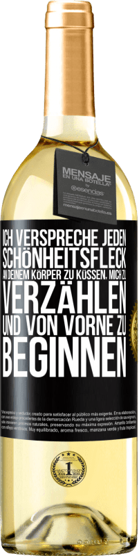 29,95 € Kostenloser Versand | Weißwein WHITE Ausgabe Ich verspreche jeden Schönheitsfleck an deinem Körper zu küssen, mich zu verzählen, und von vorne zu beginnen Schwarzes Etikett. Anpassbares Etikett Junger Wein Ernte 2024 Verdejo