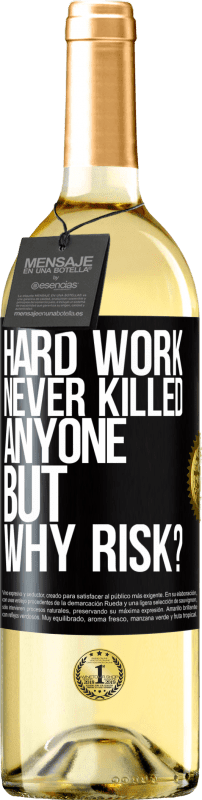 29,95 € Free Shipping | White Wine WHITE Edition Hard work never killed anyone, but why risk? Black Label. Customizable label Young wine Harvest 2023 Verdejo