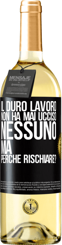 29,95 € Spedizione Gratuita | Vino bianco Edizione WHITE Il duro lavoro non ha mai ucciso nessuno, ma perché rischiare? Etichetta Nera. Etichetta personalizzabile Vino giovane Raccogliere 2024 Verdejo