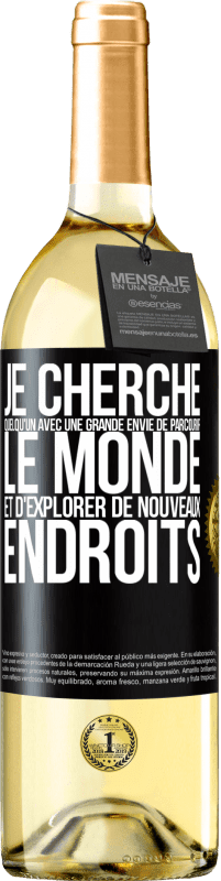 29,95 € Envoi gratuit | Vin blanc Édition WHITE Je cherche quelqu'un avec une grande envie de parcourir le monde et d'explorer de nouveaux endroits Étiquette Noire. Étiquette personnalisable Vin jeune Récolte 2024 Verdejo