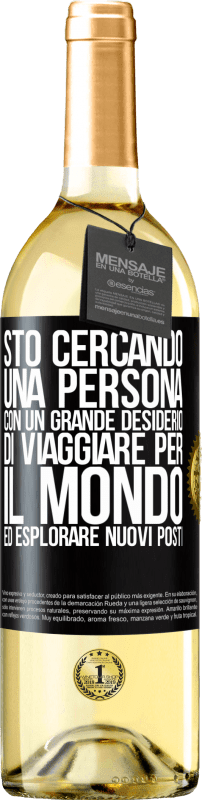 29,95 € Spedizione Gratuita | Vino bianco Edizione WHITE Sto cercando una persona con un grande desiderio di viaggiare per il mondo ed esplorare nuovi posti Etichetta Nera. Etichetta personalizzabile Vino giovane Raccogliere 2024 Verdejo