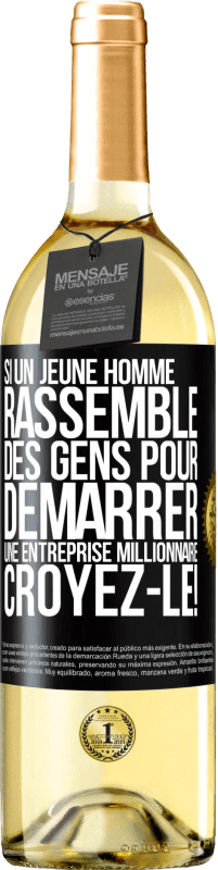 29,95 € Envoi gratuit | Vin blanc Édition WHITE Si un jeune homme rassemble des gens pour démarrer une entreprise millionnaire. Croyez-le! Étiquette Noire. Étiquette personnalisable Vin jeune Récolte 2024 Verdejo