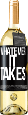 29,95 € Kostenloser Versand | Weißwein WHITE Ausgabe Whatever it takes Schwarzes Etikett. Anpassbares Etikett Junger Wein Ernte 2024 Verdejo