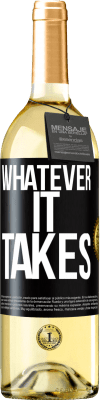 29,95 € Kostenloser Versand | Weißwein WHITE Ausgabe Whatever it takes Schwarzes Etikett. Anpassbares Etikett Junger Wein Ernte 2025 Verdejo