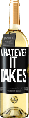 29,95 € Spedizione Gratuita | Vino bianco Edizione WHITE Whatever it takes Etichetta Nera. Etichetta personalizzabile Vino giovane Raccogliere 2023 Verdejo