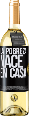 29,95 € Envío gratis | Vino Blanco Edición WHITE La pobreza nace en casa Etiqueta Negra. Etiqueta personalizable Vino joven Cosecha 2023 Verdejo