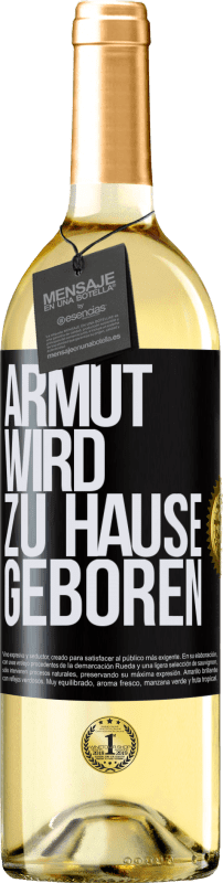 29,95 € Kostenloser Versand | Weißwein WHITE Ausgabe Armut wird zu Hause geboren Schwarzes Etikett. Anpassbares Etikett Junger Wein Ernte 2025 Verdejo