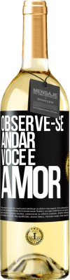 29,95 € Envio grátis | Vinho branco Edição WHITE Observe-se andar. Você é amor Etiqueta Preta. Etiqueta personalizável Vinho jovem Colheita 2023 Verdejo