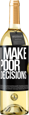 29,95 € Бесплатная доставка | Белое вино Издание WHITE I make poor decisions Черная метка. Настраиваемая этикетка Молодое вино Урожай 2024 Verdejo