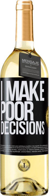 29,95 € Kostenloser Versand | Weißwein WHITE Ausgabe I make poor decisions Schwarzes Etikett. Anpassbares Etikett Junger Wein Ernte 2025 Verdejo