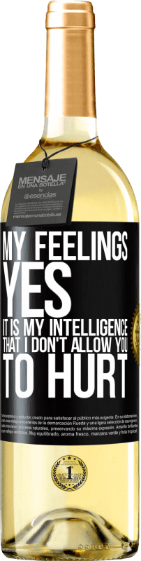 29,95 € Free Shipping | White Wine WHITE Edition My feelings, yes. It is my intelligence that I don't allow you to hurt Black Label. Customizable label Young wine Harvest 2023 Verdejo