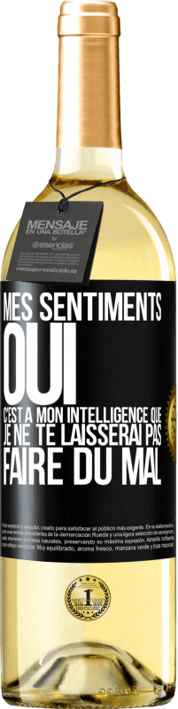 29,95 € Envoi gratuit | Vin blanc Édition WHITE Mes sentiments oui. C'est à mon intelligence que je ne te laisserai pas faire du mal Étiquette Noire. Étiquette personnalisable Vin jeune Récolte 2024 Verdejo