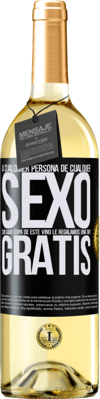 29,95 € Envío gratis | Vino Blanco Edición WHITE A cualquier persona de cualquier SEXO con cada copa de este vino le regalamos una tapa GRATIS Etiqueta Negra. Etiqueta personalizable Vino joven Cosecha 2025 Verdejo