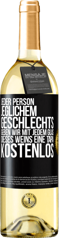 29,95 € Kostenloser Versand | Weißwein WHITE Ausgabe Jeder Person jeglichem GESCHLECHTS geben wir mit jedem Glas dieses Weins eine Tapa KOSTENLOS Schwarzes Etikett. Anpassbares Etikett Junger Wein Ernte 2023 Verdejo