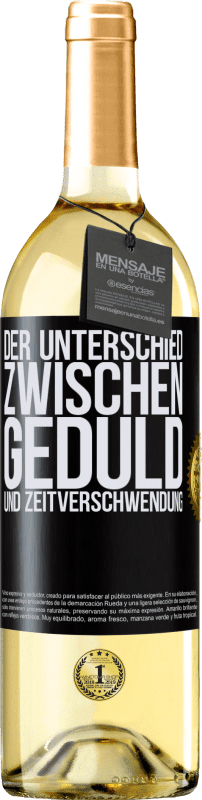 29,95 € Kostenloser Versand | Weißwein WHITE Ausgabe Der Unterschied zwischen Geduld und Zeitverschwendung Schwarzes Etikett. Anpassbares Etikett Junger Wein Ernte 2024 Verdejo