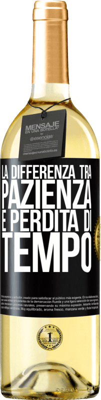 29,95 € Spedizione Gratuita | Vino bianco Edizione WHITE La differenza tra pazienza e perdita di tempo Etichetta Nera. Etichetta personalizzabile Vino giovane Raccogliere 2024 Verdejo