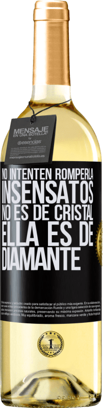 29,95 € Envío gratis | Vino Blanco Edición WHITE No intenten romperla, insensatos, no es de cristal. Ella es de diamante Etiqueta Negra. Etiqueta personalizable Vino joven Cosecha 2024 Verdejo