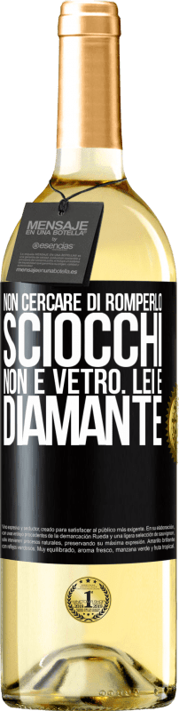 29,95 € Spedizione Gratuita | Vino bianco Edizione WHITE Non cercare di romperlo, sciocchi, non è vetro. Lei è diamante Etichetta Nera. Etichetta personalizzabile Vino giovane Raccogliere 2024 Verdejo