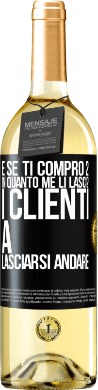 29,95 € Spedizione Gratuita | Vino bianco Edizione WHITE e se ti compro 2 in quanto me li lasci? I clienti a lasciarsi andare Etichetta Nera. Etichetta personalizzabile Vino giovane Raccogliere 2024 Verdejo