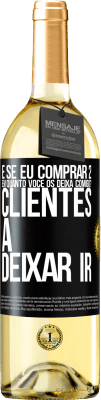 29,95 € Envio grátis | Vinho branco Edição WHITE e se eu comprar 2 em quanto você os deixa comigo? Clientes a deixar ir Etiqueta Preta. Etiqueta personalizável Vinho jovem Colheita 2023 Verdejo