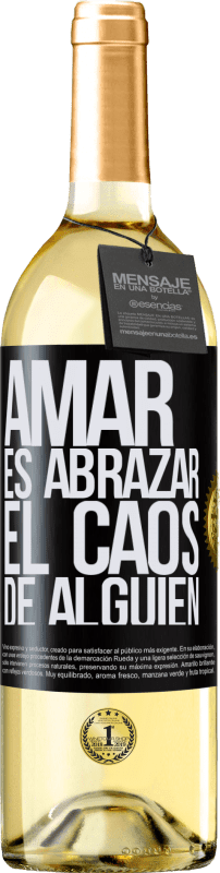 29,95 € Envío gratis | Vino Blanco Edición WHITE Amar es abrazar el caos de alguien Etiqueta Negra. Etiqueta personalizable Vino joven Cosecha 2024 Verdejo