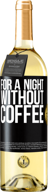 29,95 € 送料無料 | 白ワイン WHITEエディション コーヒーのない夜のために ブラックラベル. カスタマイズ可能なラベル 若いワイン 収穫 2023 Verdejo