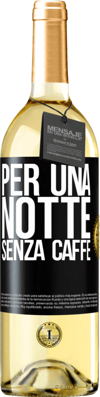 29,95 € Spedizione Gratuita | Vino bianco Edizione WHITE Per una notte senza caffè Etichetta Nera. Etichetta personalizzabile Vino giovane Raccogliere 2024 Verdejo