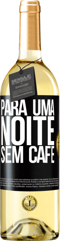 29,95 € Envio grátis | Vinho branco Edição WHITE Para uma noite sem café Etiqueta Preta. Etiqueta personalizável Vinho jovem Colheita 2024 Verdejo