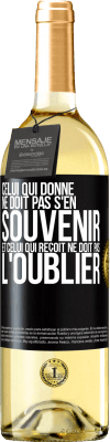 29,95 € Envoi gratuit | Vin blanc Édition WHITE Celui qui donne ne doit pas s'en souvenir et celui qui reçoit ne doit pas l'oublier Étiquette Noire. Étiquette personnalisable Vin jeune Récolte 2024 Verdejo