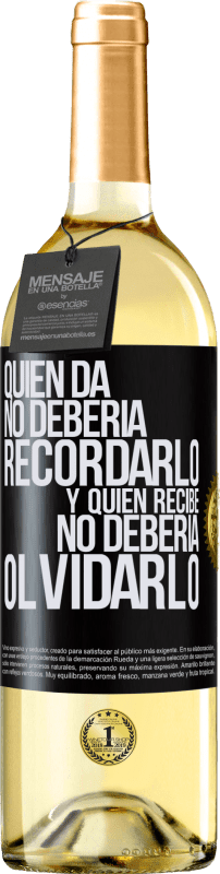 29,95 € Envío gratis | Vino Blanco Edición WHITE Quien da no debería recordarlo, y quien recibe, no debería olvidarlo Etiqueta Negra. Etiqueta personalizable Vino joven Cosecha 2024 Verdejo