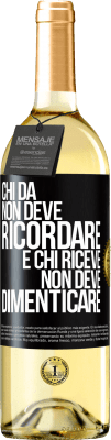 29,95 € Spedizione Gratuita | Vino bianco Edizione WHITE Chi dà non deve ricordare e chi riceve non deve dimenticare Etichetta Nera. Etichetta personalizzabile Vino giovane Raccogliere 2024 Verdejo