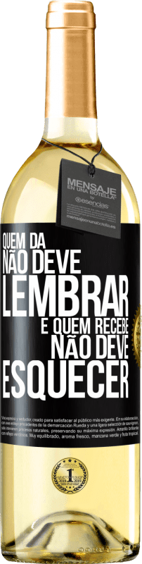 29,95 € Envio grátis | Vinho branco Edição WHITE Quem dá não deve lembrar, e quem recebe, não deve esquecer Etiqueta Preta. Etiqueta personalizável Vinho jovem Colheita 2024 Verdejo