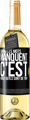 29,95 € Envoi gratuit | Vin blanc Édition WHITE Quand les mots manquent c'est parce qu'ils sont de trop Étiquette Noire. Étiquette personnalisable Vin jeune Récolte 2024 Verdejo