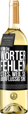 29,95 € Kostenloser Versand | Weißwein WHITE Ausgabe Wenn die Wörter fehlen, ist es, weil sie überflüssig sind Schwarzes Etikett. Anpassbares Etikett Junger Wein Ernte 2024 Verdejo