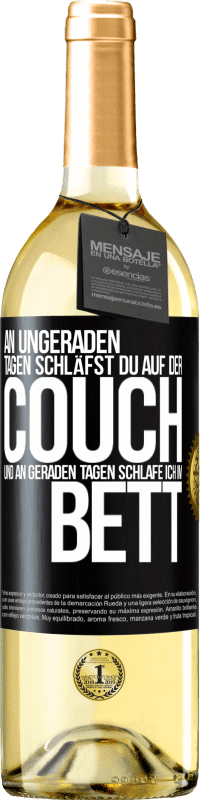 29,95 € Kostenloser Versand | Weißwein WHITE Ausgabe An ungeraden Tagen schläfst du auf der Couch und an geraden Tagen schlafe ich im Bett. Schwarzes Etikett. Anpassbares Etikett Junger Wein Ernte 2025 Verdejo