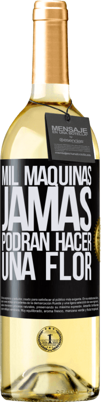 29,95 € Envío gratis | Vino Blanco Edición WHITE Mil máquinas jamás podrán hacer una flor Etiqueta Negra. Etiqueta personalizable Vino joven Cosecha 2024 Verdejo