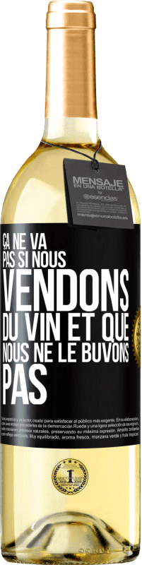 29,95 € Envoi gratuit | Vin blanc Édition WHITE Ça ne va pas si nous vendons du vin et que nous ne le buvons pas Étiquette Noire. Étiquette personnalisable Vin jeune Récolte 2024 Verdejo