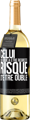 29,95 € Envoi gratuit | Vin blanc Édition WHITE Celui qui joue à être regretté, risque d'être oublié Étiquette Noire. Étiquette personnalisable Vin jeune Récolte 2024 Verdejo