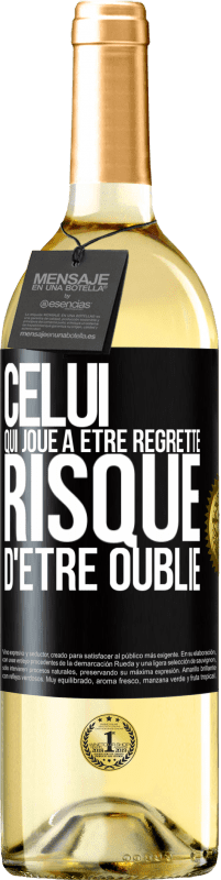 29,95 € Envoi gratuit | Vin blanc Édition WHITE Celui qui joue à être regretté, risque d'être oublié Étiquette Noire. Étiquette personnalisable Vin jeune Récolte 2024 Verdejo