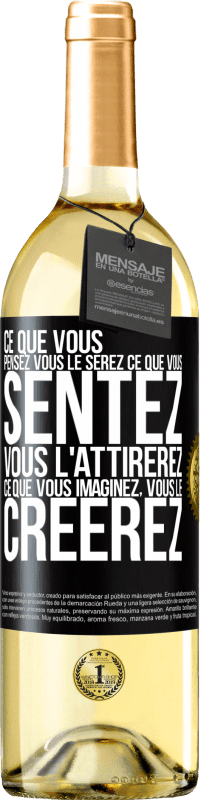 29,95 € Envoi gratuit | Vin blanc Édition WHITE Ce que vous pensez, vous le serez, ce que vous sentez, vous l'attirerez, ce que vous imaginez, vous le créerez Étiquette Noire. Étiquette personnalisable Vin jeune Récolte 2024 Verdejo