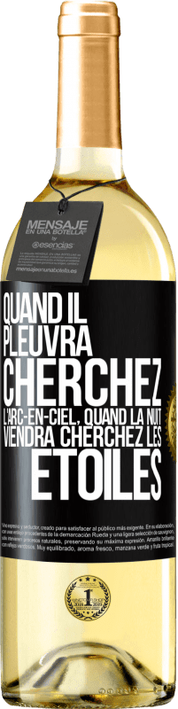 29,95 € Envoi gratuit | Vin blanc Édition WHITE Quand il pleuvra cherchez l'arc-en-ciel, quand la nuit viendra cherchez les étoiles Étiquette Noire. Étiquette personnalisable Vin jeune Récolte 2024 Verdejo