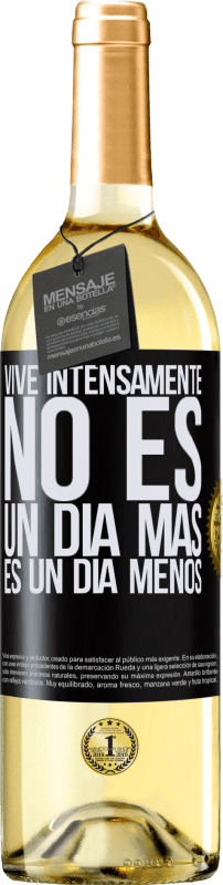 29,95 € Envío gratis | Vino Blanco Edición WHITE Vive intensamente, no es un día más es un día menos Etiqueta Negra. Etiqueta personalizable Vino joven Cosecha 2024 Verdejo