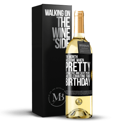 «The month has come, where pretty, attractive and sexy people are celebrating their birthday» WHITE Edition